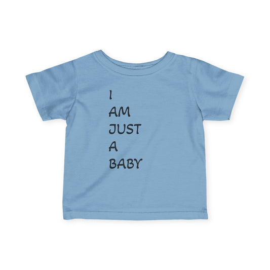 Cute Baby T-Shirt - 'I AM JUST A BABY' Funny Infant Tee for Newborns, Baby Shower Gift, Toddler Clothing, Fun Baby Outfit