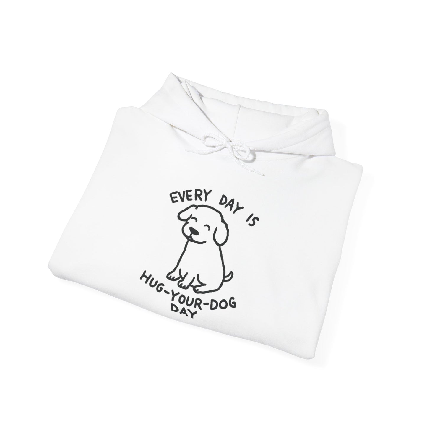Dog Lover Hoodie - Every Day is Hug Your Dog Day Sweatshirt, Pet Owner Gift, Animal Lover Apparel, Cozy Casual Wear, Dog Mom And Dad Merchandise