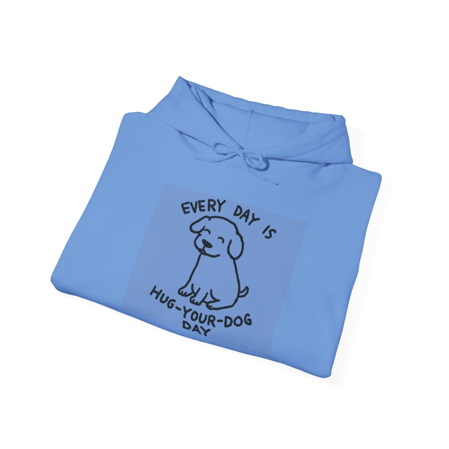 Dog Lover Hoodie - Every Day is Hug Your Dog Day Sweatshirt, Pet Owner Gift, Animal Lover Apparel, Cozy Casual Wear, Dog Mom And Dad Merchandise