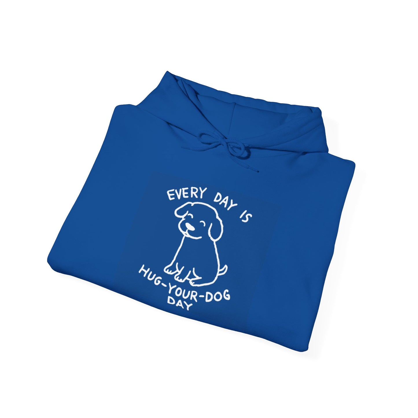 Dog Lover Hoodie - Every Day is Hug Your Dog Day Sweatshirt, Pet Owner Gift, Animal Lover Apparel, Cozy Casual Wear, Dog Mom And Dad Merchandise
