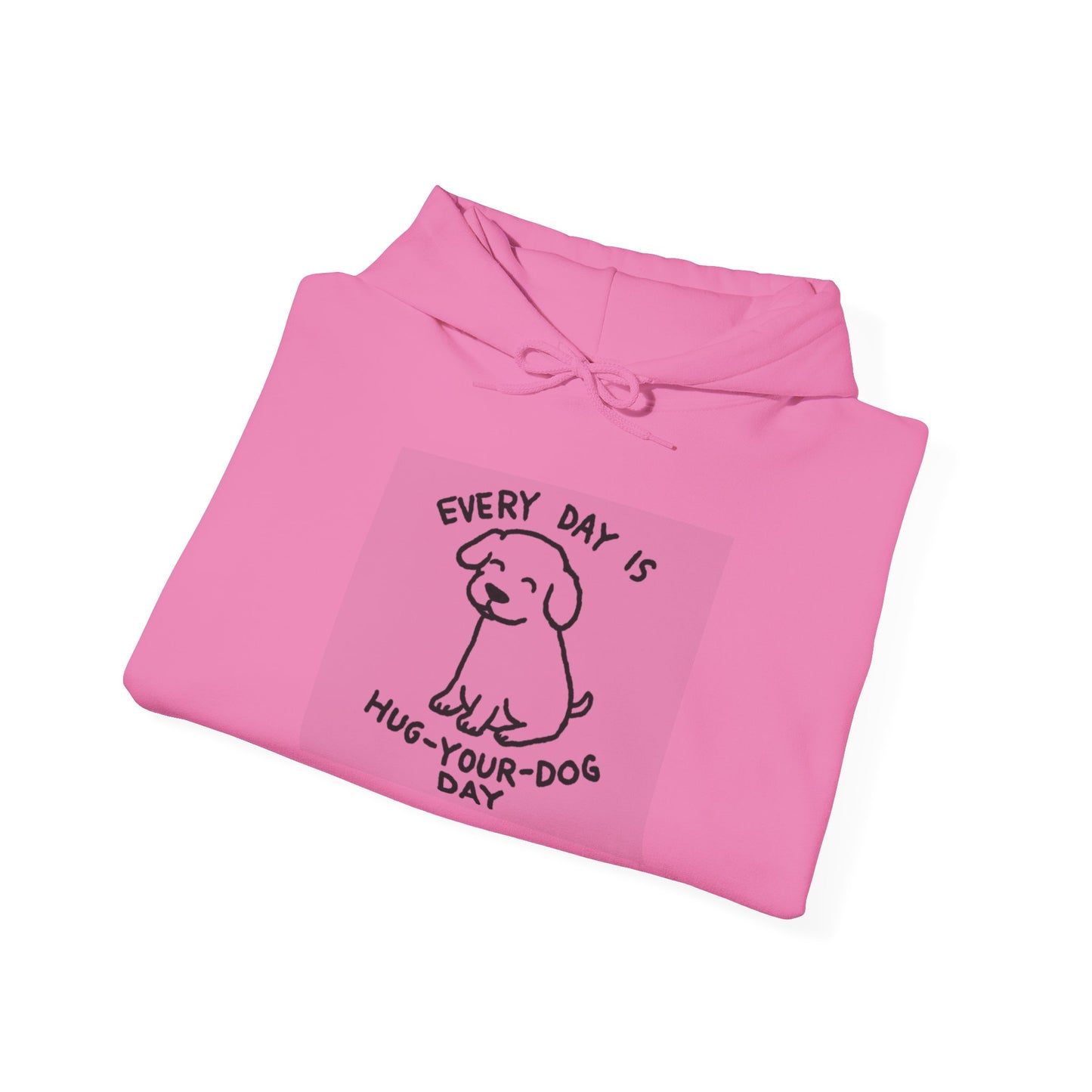 Dog Lover Hoodie - Every Day is Hug Your Dog Day Sweatshirt, Pet Owner Gift, Animal Lover Apparel, Cozy Casual Wear, Dog Mom And Dad Merchandise